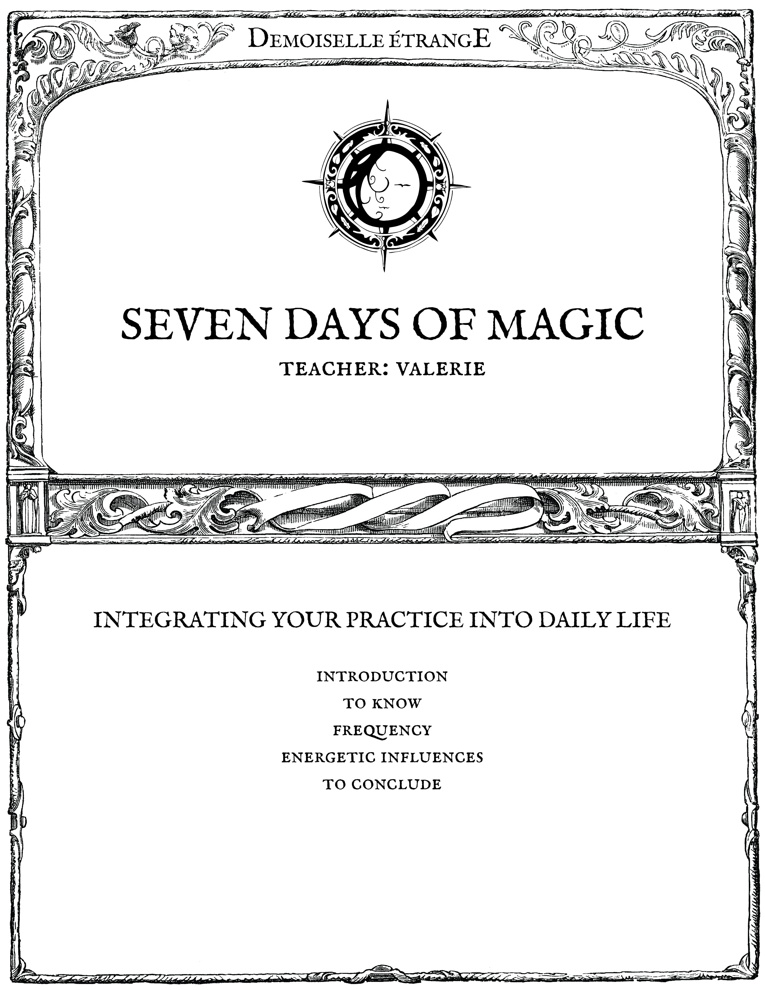 SEVEN DAYS OF MAGIC: Integrating your practice into daily life