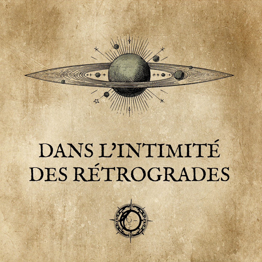 DANS L'INTIMITÉ DES RÉTROGRADES: Apprivoisons ces phases planétaires redoutées