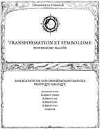 TRANSFORMATION ET SYMBOLISME : Application de nos observations dans la pratique magique